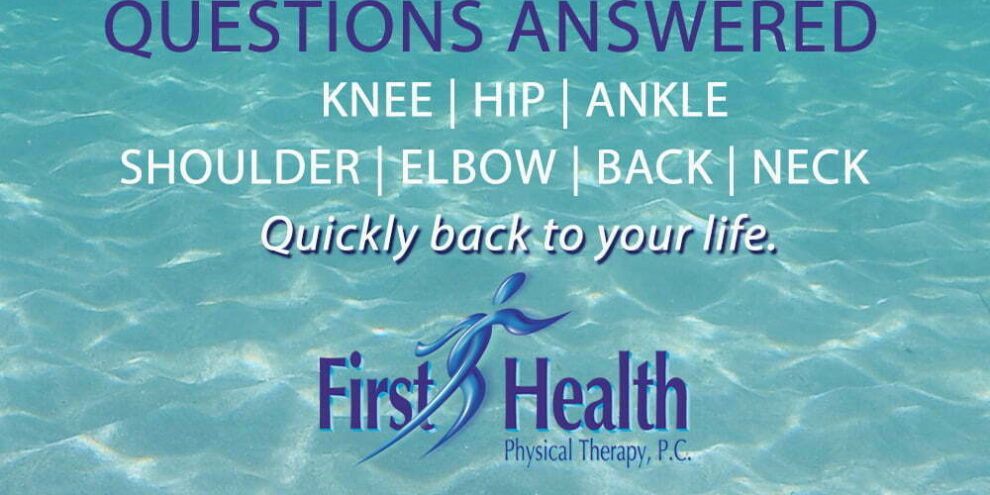 QUESTIONS-ANSWERED FIRST HEALTH PT