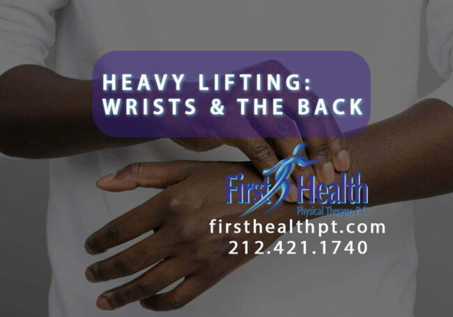 Heavy Lifting Wrists & The Back